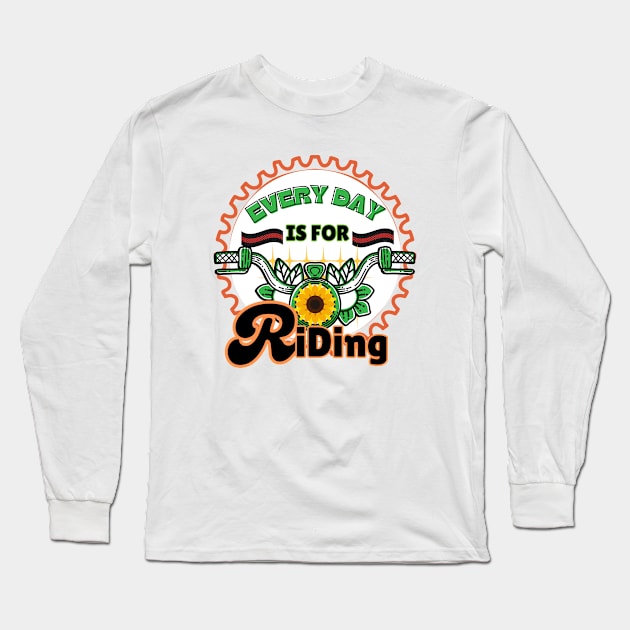 every day is for riding , handlebar,Family Cycling,  gift for her Long Sleeve T-Shirt by twitaadesign